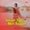 Sanam Tujhe Meri Kasam